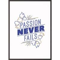 Paperflow Wandbild "Passion never fails" 420 x 594 mm