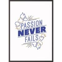 Paperflow Wandbild "Passion never fails" 297 x 420 mm